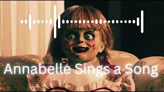 Annabelle Sings A Song [upl. by Mundt]