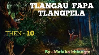 TLÂNGAU FAPA TLANGPELA THEN  10 Mafaka khiangte [upl. by Oznerol]