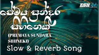 Premaya sundhara sihineki ප්‍රේමය සුන්දර සිහිනෙකි Slow amp Reverb Sinhala song [upl. by Nnaik]