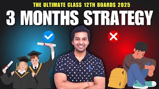 Class 12 Boards 2025  3 Months Strategy Now  CA Parag Gupta [upl. by Safier]