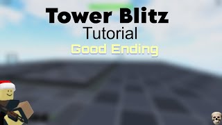 Tower Blitz  Tutorial Good Ending [upl. by Nirda]