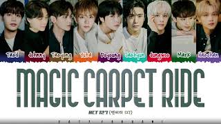 NCT 127  MAGIC CARPET RIDE Lyrics Color CodedHanRomEng [upl. by Etennaej]