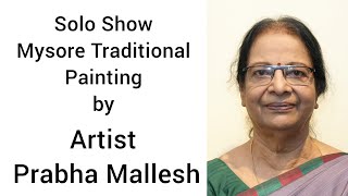 Solo Show Mysore Traditional Painting by Artist Prabha Mallesh  B L Shankar  C K P artindiavlogs [upl. by Torey]