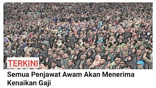 Semua Penjawat Awam Akan Menerima Kenaikkan Gaji penjawatawam gajinaik sspanwar pesara [upl. by Plafker]