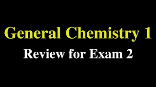 General Chemistry 1 Review for Exam 2 [upl. by Aristotle]