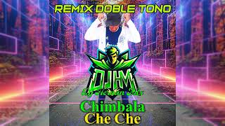 Chimbala  Che Che Remix Doble Tono By Dj Hernan Mix [upl. by Sayles]