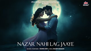 Nazar Nahi Lag Jaaye  Lyrical Video  New Romantic Song2024  Ultra Music [upl. by Ahsat]