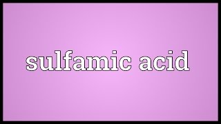 Sulfamic acid Meaning [upl. by Oirifrop]