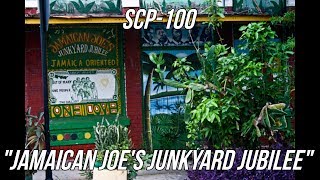 SCP100  quotJamaican Joes Junkyard Jubileequot [upl. by Annait504]