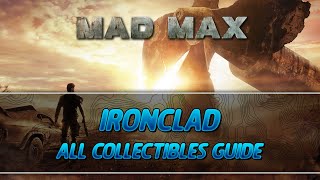 Mad Max  Ironclad Camp All Collectibles Guide InsigniaScrapSurvey Crew Parts [upl. by Eiramannod]