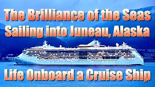 The Brilliance of the Seas Sailing Into Juneau Alaska [upl. by Cypro]