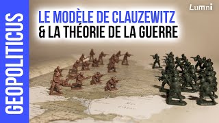 Le modèle de Clausewitz et la théorie de la guerre  Géopoliticus  Lumni [upl. by Solly]