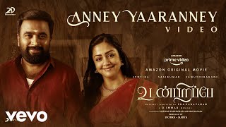 Udanpirappe  Anney Yaaranney Video  Jyotika Sasikumar  D Imman [upl. by Aerdnac]