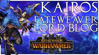 Kairos Fateweaver Legendary Lord Blog Breakdown  Total War Warhammer 3 [upl. by Inalem382]