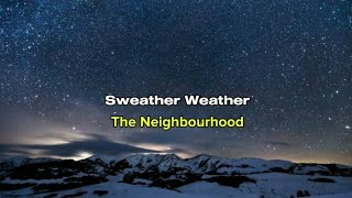 Sweater Weather  The Neighbourhood [upl. by Awuhsoj]