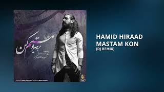 Hamid Hiraad  Mastam Kon DJ Club Remix [upl. by Namrej852]