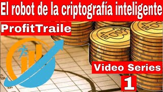 ProfitTrailer El robot de la criptografía inteligente Video Series 1 [upl. by Randie]