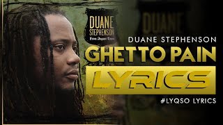 Duane Stephenson  GHETTO PAIN LYRICS LYQSO LYRICS [upl. by Einnek]