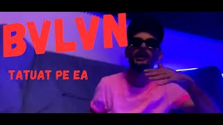 Bvlvn  Tatuat pe ea  Music Video [upl. by Greyson]