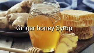 Homemade Honey Ginger Syrup  Good for coughs and cold [upl. by Whyte664]