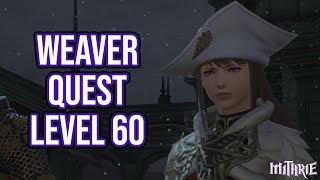 FFXIV 30 0774 Weaver Quest Level 60 [upl. by Urbanus246]