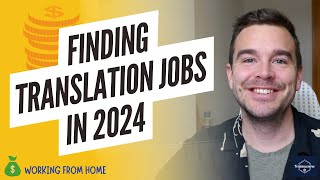 HOW TO FIND TRANSLATION JOBS IN 2024 Freelance Translator [upl. by Atirahc]