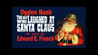 The Boy Who Laughed at Santa Claus by Ogden Nash [upl. by Parcel]