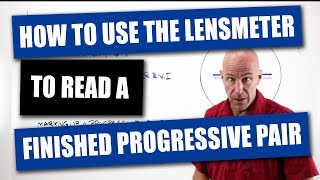 How To Use The Lensmeter To Read a Finished Progressive Pair [upl. by Macnair]