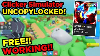 CLICKING SIMULATOR UNCOPYLOCKED  ROBLOX WORKING FREE [upl. by Allmon]