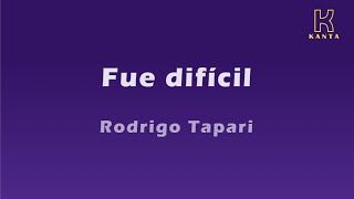 Rodrigo Tapari Fue difícil [upl. by Ender]