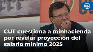 Presidente de la CUT cuestiona al minhacienda por revelar proyección del salario mínimo 2025 [upl. by Snehpets]