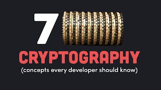 7 Cryptography Concepts EVERY Developer Should Know [upl. by Yekim]