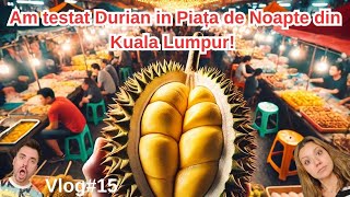 Am testat Durian in Kuala Lumpur Ce gust are [upl. by Hiram]