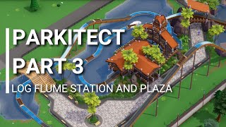 Parkitect Speed Build PART 3  Log flume station and plaza [upl. by Brom]