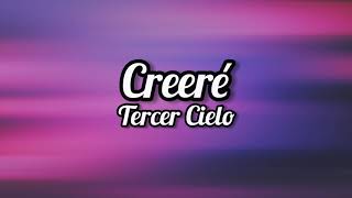 Tercer Cielo  CREERÉ  Letra  Lyrics [upl. by Vaughan]