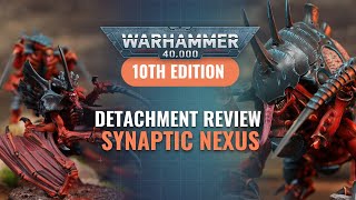 Tyranid Detachment Review  Synaptic Nexus [upl. by Darryn]