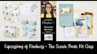 Kit Class featuring Expressions of Kindness and The Scenic Route with Cards by Christine [upl. by Kruger]