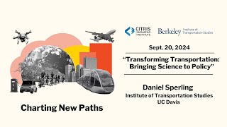 Transforming Transportation Bringing Science to Policy  Daniel Sperling [upl. by Cross]