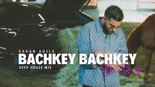 Karan Aujla  Bachke Bachke  Latest Punjabi Songs [upl. by O'Neill877]