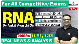 RNA  Real News and Analysis  22 May 2024  For All Government Exams  RNA by Ankit Avasthi Sir [upl. by Thetos]