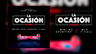 La Ocasión Remix X Asuntino X MTR Artista X V Cal Montana  X Mini Mc X Lyric [upl. by Enovad]