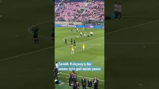 Sizce Semih Kılıçsoy bu sezonu kaç gol asistle tamamlayacak Yorumları bekliyorum [upl. by Elockcin]