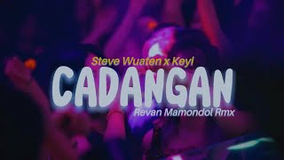 CADANGAN🌴 Revan Mamondol Rmx  Steve Wuaten ft Keyi [upl. by Ettelohcin]