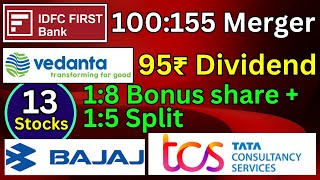 IDFC BANK amp Vedanta amp TCS • merger Dividend Bonus  Stock Split news • Bajaj steel Bonus ratio [upl. by Kumagai]