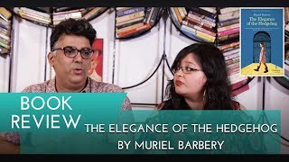 Book Review The Elegance of the Hedgehog by Muriel Barbery with Vivek amp Smriti [upl. by Reinold]