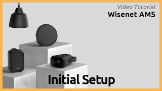 Wisenet AMS 02 Initial Setup [upl. by Aekim]