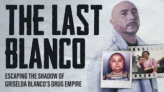 The Last Blanco Escaping the Shadow of Griselda Blanco’s Drug Empire [upl. by Prentiss]