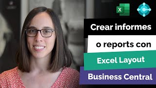 Crear informes o reports con excel layout en Microsoft Dynamics 365 Business Central 2024 [upl. by Okajima]