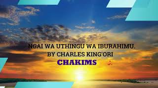 Ngai wa uthingu wa Iburahimu By Charles kingori [upl. by Vocaay280]