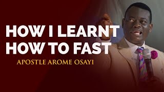 HOW I LEARNT HOW TO FAST  APOSTLE AROME OSAYI [upl. by Aholah98]